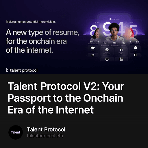 Talent Protocol V2: Your Passport to the Onchain Era of the Internet