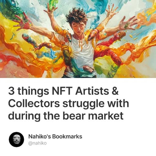 3 things NFT Artists & Collectors struggle with during the bear market