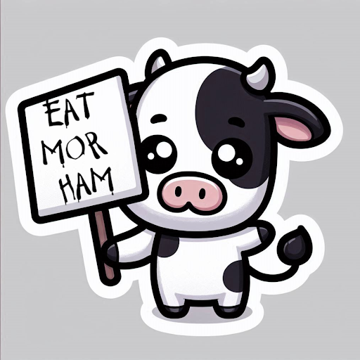 Save a Cow! Eat Mor Ham!