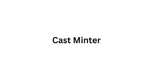 Cast Minter