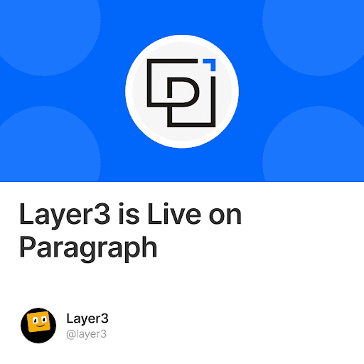 Layer3 is Live on Paragraph