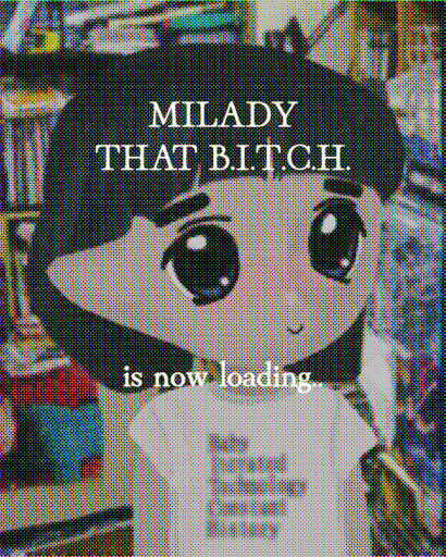 Milady, That B.I.T.C.H.