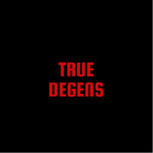 true degens