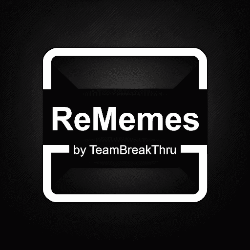 ReMemes by TeamBreakThru