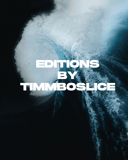 Editions by Timmboslice