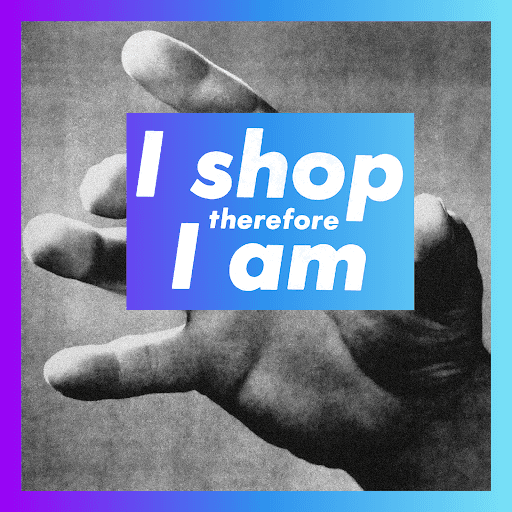 I shop therefore I am (Remix) | Open Editions by Highlight