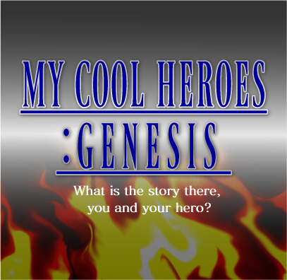 My Cool HEROES : GENESIS