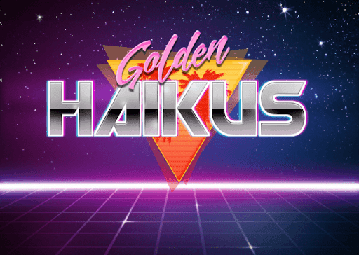 Golden Haikus