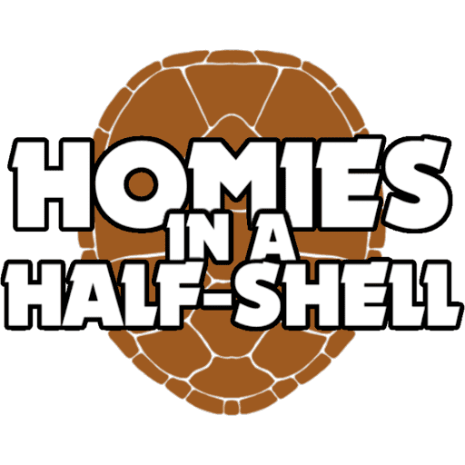 Homies in a Half Shell