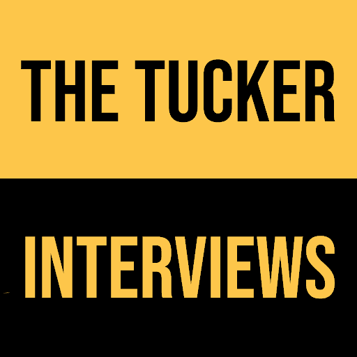 The Tucker Interviews