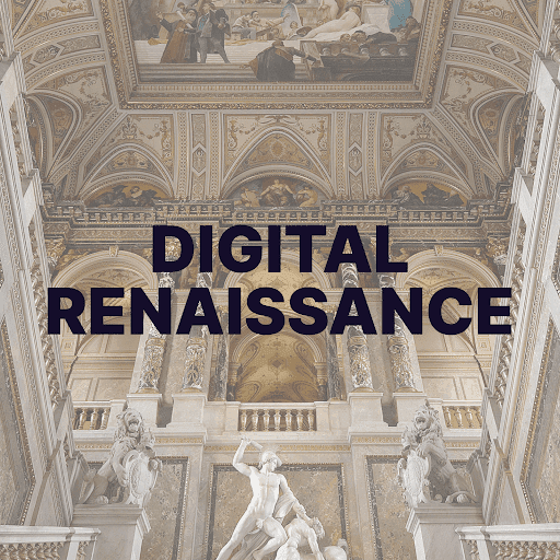 Digital Renaissance