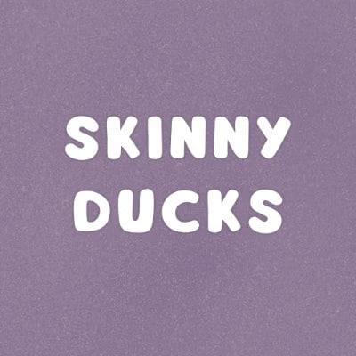 SkinnyDucks