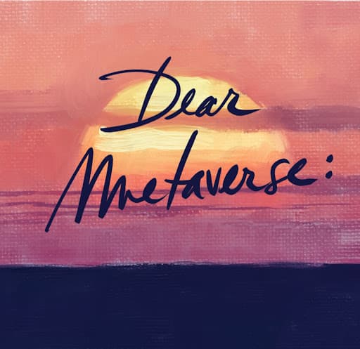 Dear Metaverse by METACITZN