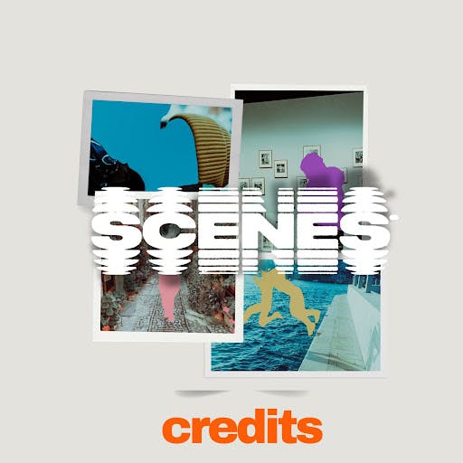 SCENES CREDITS