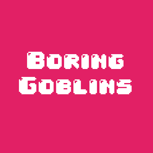 Boring Goblins