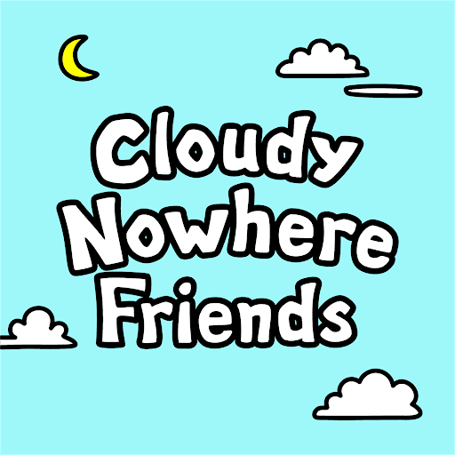 Cloudy Nowhere Friends