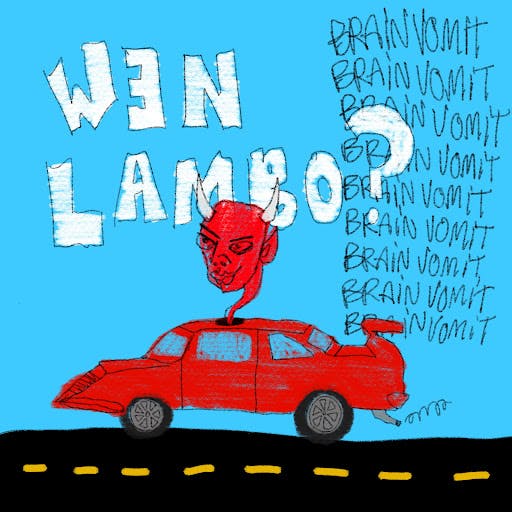 WEN LAMBO by BRAiN VOMiT