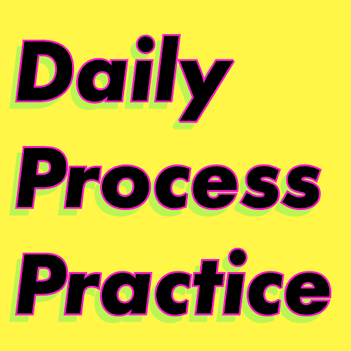 Daily Process Practice