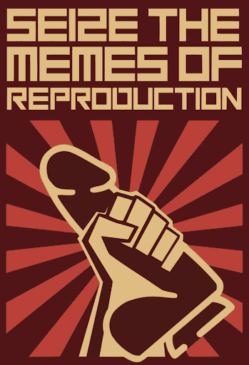 MEMES OF REPRODUCTION